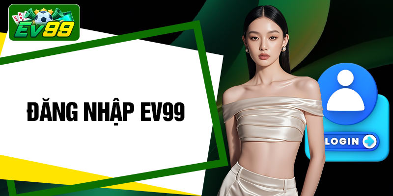 Đăng Nhập EV99
