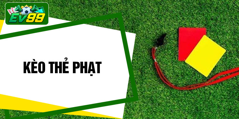 Kèo Thẻ Phạt