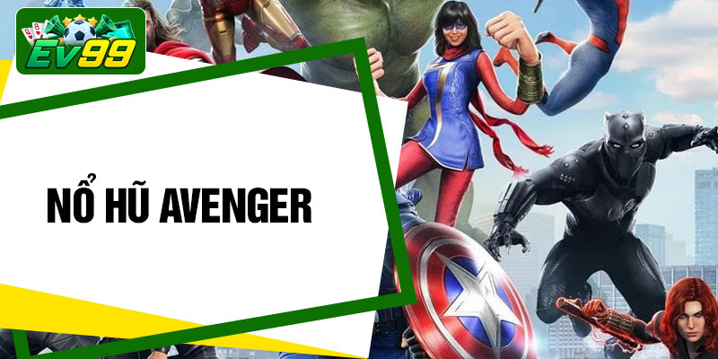 Nổ Hũ Avenger